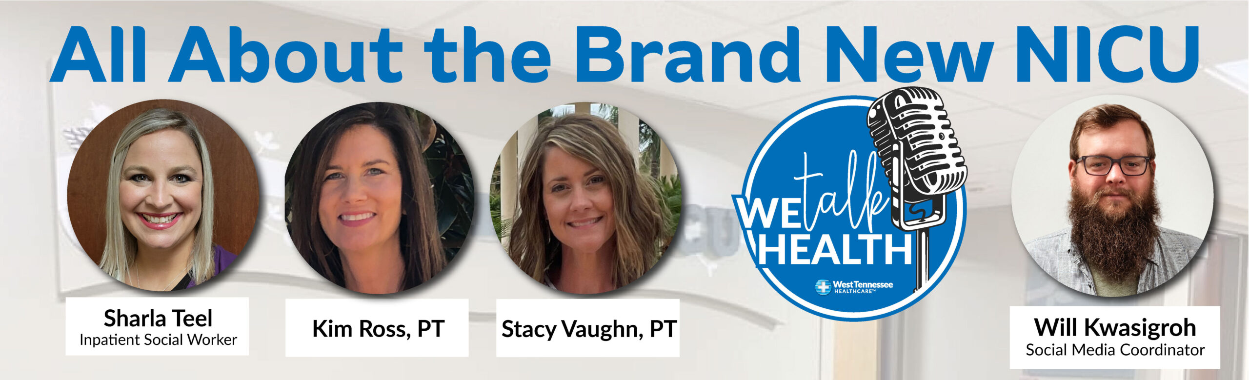 We Talk Health Ep. 112 - All About the Brand New NICU - West Tennessee  Healthcare