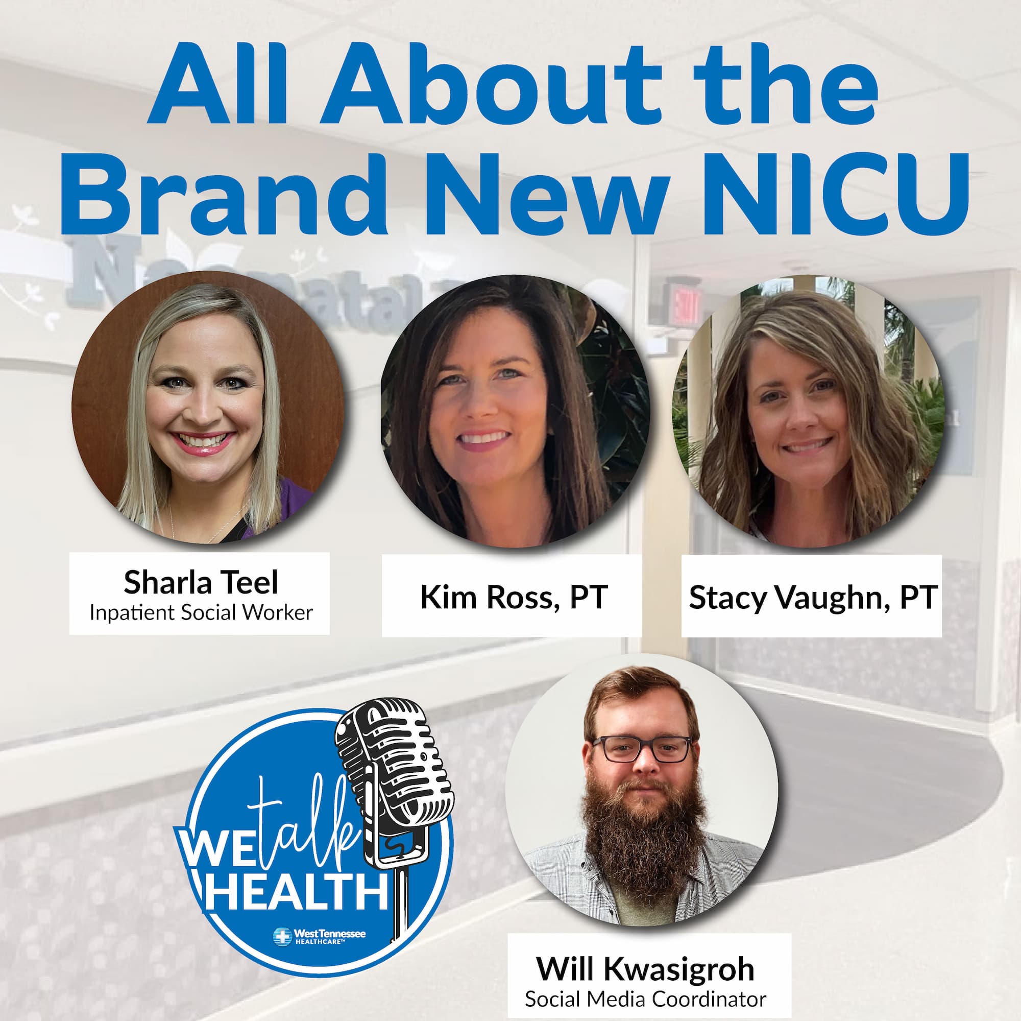 We Talk Health Ep. 112 - All About the Brand New NICU - West Tennessee  Healthcare