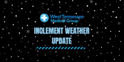 West TN Medical Group Inclement Weather